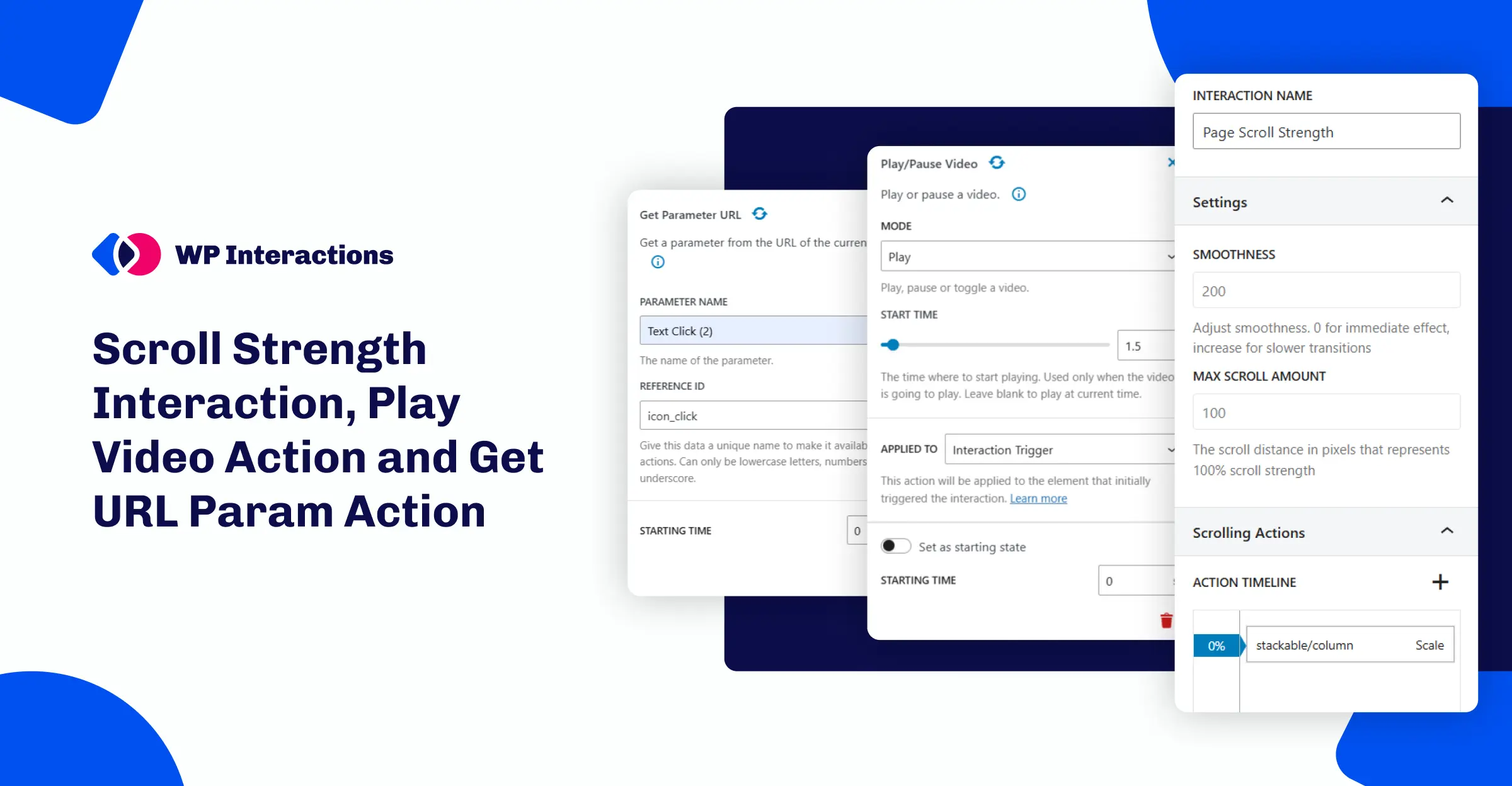 New: Scroll Strength Interaction, Play Video Action and Get URL Param Action